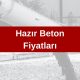 Hazır Beton Fiyatları – Ocak Ayı 2025 Yılı Güncel Fiyatlar